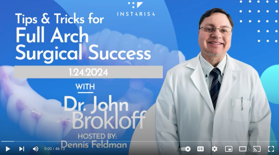 Tips and Tricks for Full-Arch Surgical Success with Dr. John Brokloff